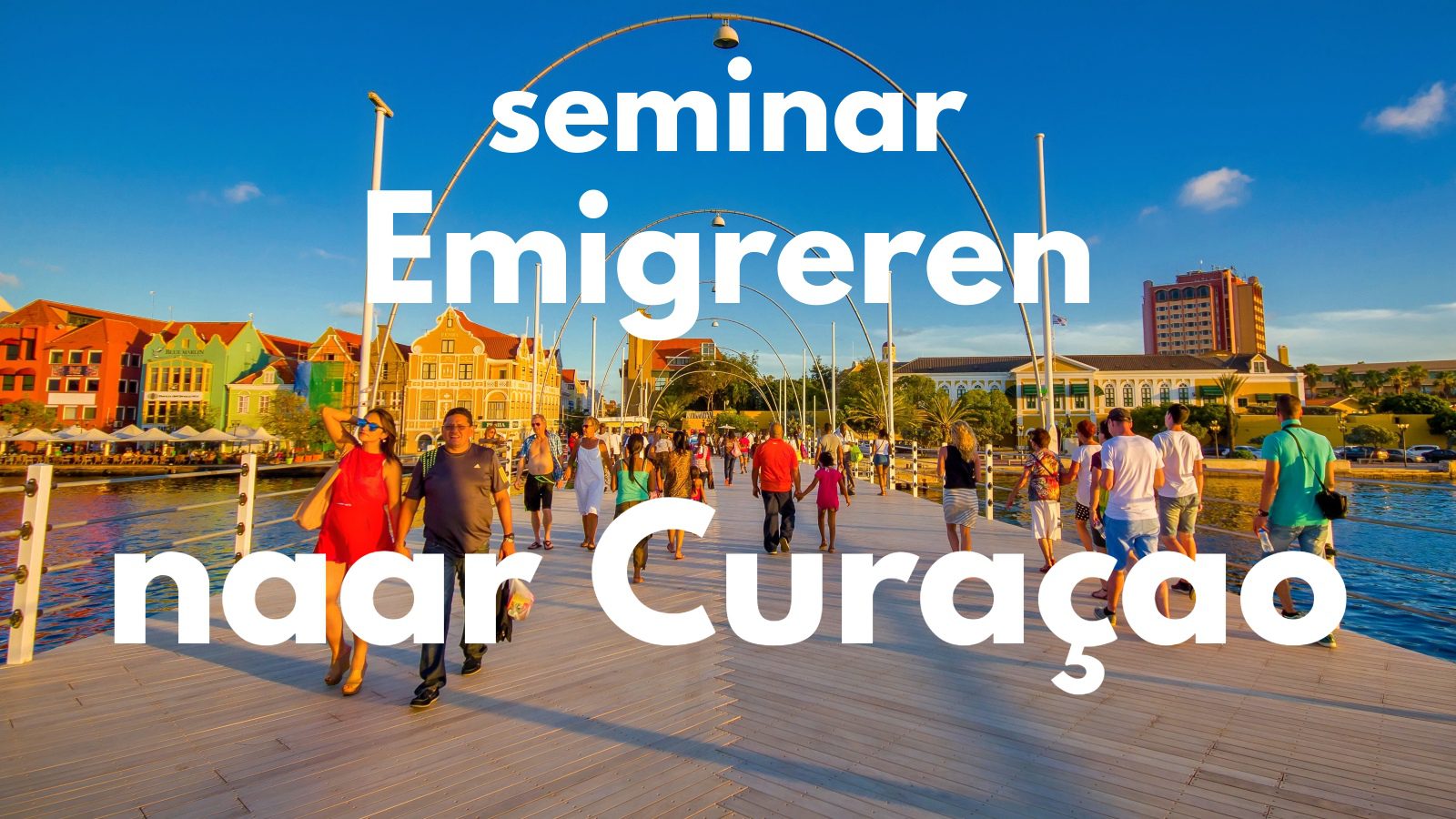 seminar emigreren curacao
